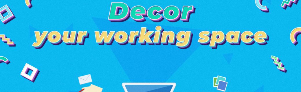 Decor your working space
