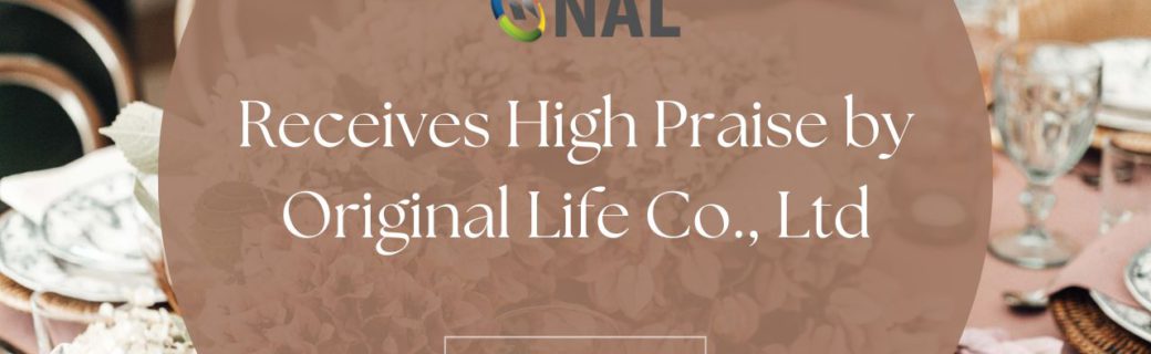 NAL Solutions Receives High Praise from Original Life Co., Ltd